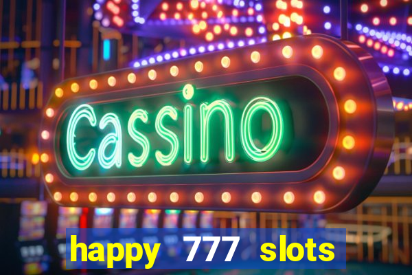 happy 777 slots paga mesmo